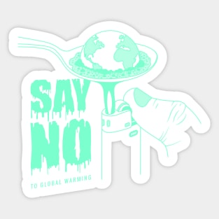SAY NO to global warming Sticker